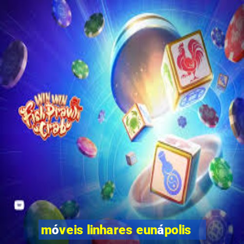móveis linhares eunápolis